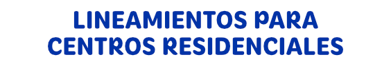 Lineamientos para el funcionamiento de Centros Residenciales